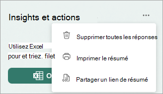 Sélectionnez Plus pour afficher les options de suppression de toutes les réponses, d’impression du résumé ou de partage d’un lien de résumé.