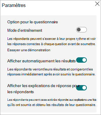 Bascule pour le mode Entraînement, afficher les résultats automatiquement et afficher les explications de réponse pour les répondants s’affichent pour les questionnaires uniquement.