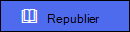 Aperçu du bouton de republier.