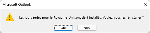 Les jours fériés pour le Royaume-Uni sont déjà installés. Voulez-vous les installer à nouveau ?