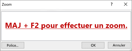 Boîte de dialogue Zoom avec du texte indiquant MAJ + F2 pour effectuer un zoom