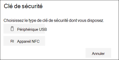Indiquer si vous disposez d’un type de clé de sécurité USB ou NFC