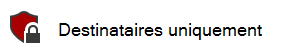 Image d’une étiquette de confidentialité Destinataires uniquement avec une icône de verrou montrant qu’un document est protégé