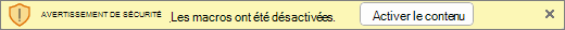 Barre d’avertissement des macros désactivées
