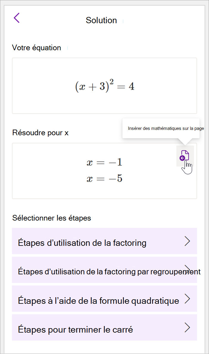 capture d’écran du panneau mathématique du bureau OneNote. la solution à l’équation (x+3)^2=4 est affichée. Des options permettant d’afficher les étapes à résoudre sont fournies, notamment les étapes utilisant la factoring, la factoring par regroupement, la formule quadratique et l’achèvement du carré.