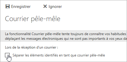 Pour désactiver la fonctionnalité Courrier pêle-mêle, décochez les options dans cette page et sélectionnez Enregistrer.
