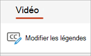 Bouton Modifier les légendes sous l’onglet Vidéo.