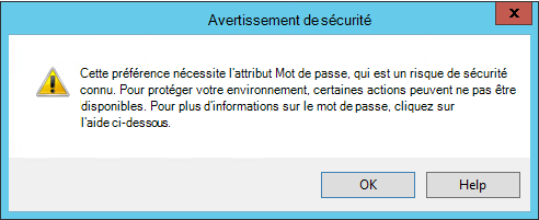 Avertissement de sécurité indiquant que l’attribut CPassword nécessite une fonctionnalité de sécurité non disponible