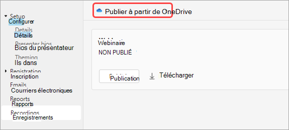 Capture d’écran montrant les utilisateurs comment publier un enregistrement de webinaire à partir de One Drive