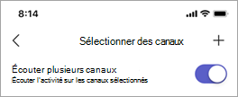 Le bouton bascule Écouter plusieurs canaux sur l’écran Sélectionner des canaux dans Talkie-walkie
