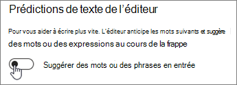 Désactiver Suggérer des mots ou des expressions au fur et à mesure que je tape