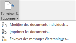 Dans le cadre de Word publipostage, sous l’onglet Publipostage, dans le groupe Terminer, choisissez Terminer & Fusionner, puis choisissez une option.