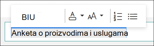 Mogućnosti oblikovanja, kao što su podebljano, podcrtano i kurziv, u programu Microsoft Forms