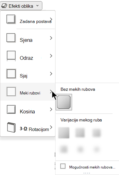 Na izborniku Efekti oblika postoji nekoliko mogućnosti mekih rubova koje možete odabrati.