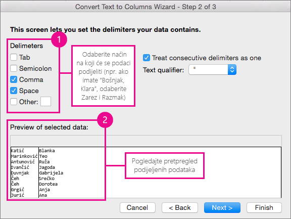 Step 2 in the wizard, Under Delimeters, pick how your data is split; Under Preview, you can see a preview of your data