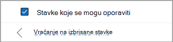 Potvrdite okvir uz stavku Stavke koje se mogu oporaviti da biste odabrali sve poruke koje želite vratiti.