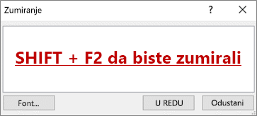 Dijaloški okvir Zumiranje s tekstom koji kaže da biste zumirali Shift + F2