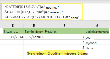=DATEDIF(D17;E17;y)& godina, &DATEDIF(D17;E17;ym)& mjeseci, &DATEDIF(D17;E17;md)& dana i rezultat: 2 godine, 4 mjeseca, 5 dana