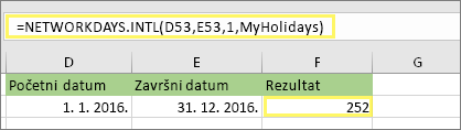 =NETWORKDAYS. INTL(D53,E53,1,MyHolidays) i rezultat: 252 Ako ste stvorili