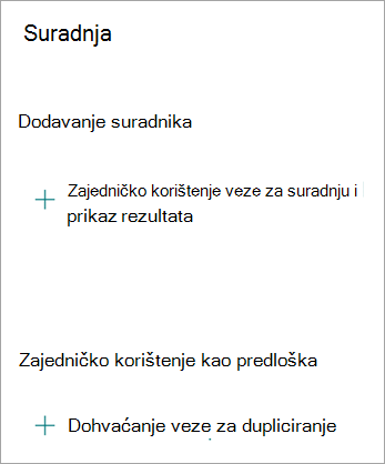 Na zaslonu Suradnja možete zajednički koristiti vezu za suradnju s drugim korisnicima ili pak obrazac zajednički koristiti kao predložak da bi netko drugi mogao duplicirati obrazac.
