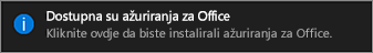 Snimka zaslona na kojoj se prikazuje obavijest o dostupnim ažuriranjima za Office