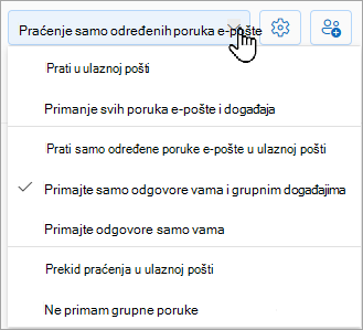 Na padajućem će se popisu prikazati mogućnosti sljedećeg: Prati u ulaznoj pošti, prati samo određene poruke e-pošte u ulaznoj pošti ili prestani pratiti u ulaznoj pošti.
