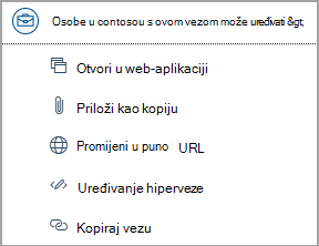 Odaberite veze na datoteku servisa OneDrive da biste pristupili mogućnostima kao što su otvaranje web-aplikacije, prilaganje kao kopija, promjena u puni URL, uređivanje hiperveze i kopiranje URL-a.