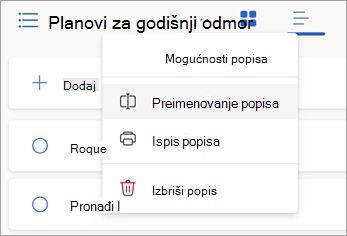 Uz naziv popisa odaberite dodatne mogućnosti da biste ga preimenovali, ispisali ili izbrisali.