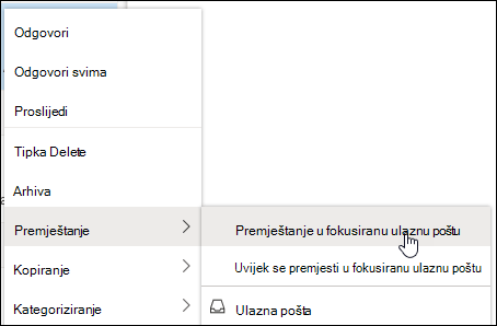 Snimka zaslona izbornika koji se otvara klikom desnom tipkom miša s mogućnostima Premjesti u fokusiranu ulaznu poštu i Uvijek premjesti u fokusiranu ulaznu poštu.