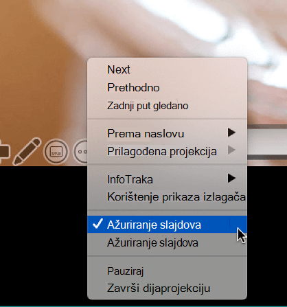 Kontekstni izbornik Dodatne mogućnosti u prikazu izlagača s odabranom stavkom Ažuriraj slajdove.