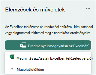 Az Eredmények megnyitása az Excelben lehetőség melletti legördülő nyílra kattintva megnyithatja az exceles asztali verziót előnézetként, vagy letölthet egy másolatot.