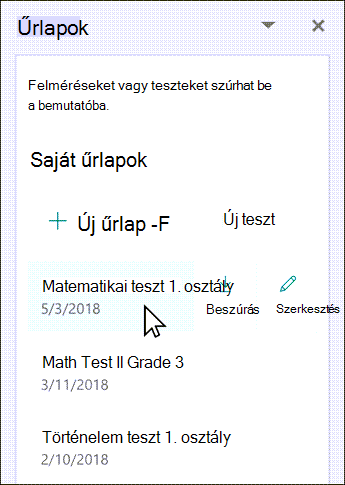 A beszúráshoz vagy szerkesztéshez vigye az egérmutatót a meglévő űrlap nevére.