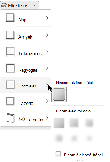 Az Alakzateffektusok menüben számos finom élbeállítás közül választhat.