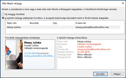 Ha egy ismétlődő névjegye van, az Outlook megkérdezi, hogy szeretné-e frissíteni.