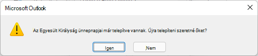 Az Egyesült Királyság ünnepnapjai már telepítve vannak. Nem szeretné újra telepíteni őket?
