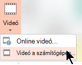 Videó > videó kiválasztása a PC-men