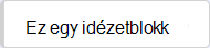 Ez egy Idézetblokk
