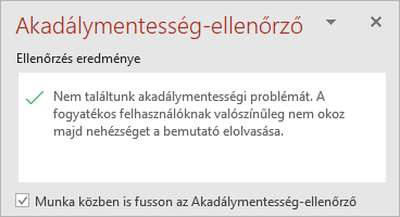 Az Akadálymentesség-ellenőrző ablaktábla a Munka közben is fusson az Akadálymentesség-ellenőrző jelölőnégyzettel