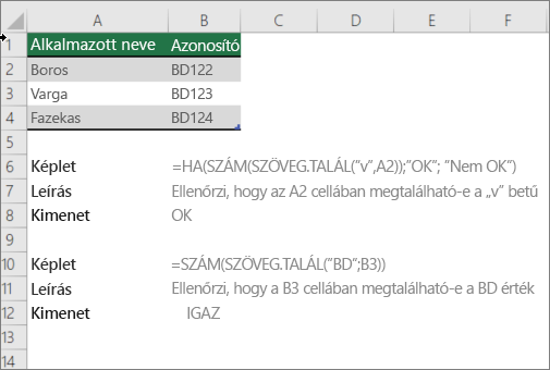 Példa a HA, a SZÁM és a SZÖVEG.TALÁL függvényekkel annak ellenőrzésére, hogy egy cella egy része megfelel-e egy adott szövegnek
