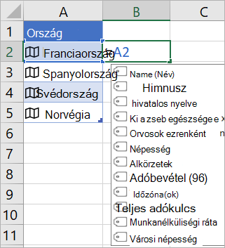 Az A2 cella Franciaországot tartalmazza; A B2 cella tartalma =A2. és a képletek automatikus kiegészítési menüje a csatolt rekord mezőivel jelenik meg