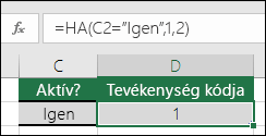 A D2 cellában szereplő képlet a következő: =HA(C2=Igen,1,2)