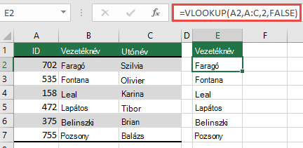 Használja a hagyományos FKERES függvényt egyetlen lookup_value hivatkozással: =FKERES(A2;A:C,32;HAMIS). Ez a képlet nem ad vissza dinamikus tömböt, de használható Excel-táblázatokkal.