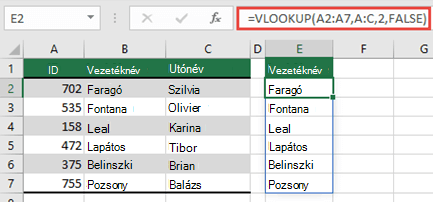 Az =FKERES(A2:A7;A:C,2;HAMIS) használatával olyan dinamikus tömböt adhat vissza, amely nem eredményez #SPILL! hibát ad vissza.
