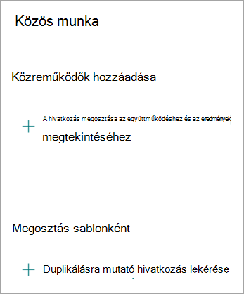 Az Együttműködés képernyőn megoszthatja a hivatkozást másokkal való együttműködéshez, vagy megoszthatja az űrlapot sablonként, hogy valaki más duplikálhassa az űrlapot.