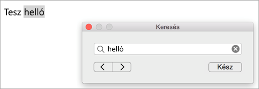 Megjeleníti a keresési eredményeket a Keresés párbeszédpanelen, és kiemelve a keresett kifejezés első előfordulását az Outlook-elemben