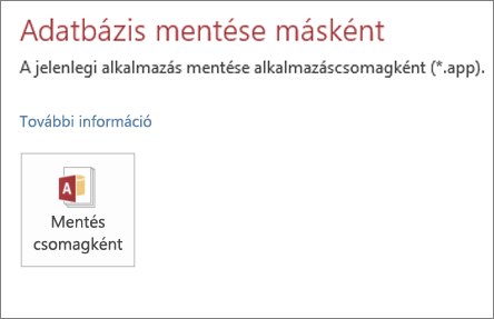 A „Mentés másként” képernyő helyszíni Access-alkalmazásokhoz tervezett „Mentés csomagként” lehetősége
