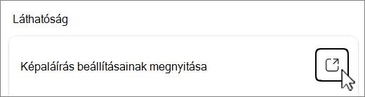 A képaláírás beállításainak megnyitása gomb képernyőképe.