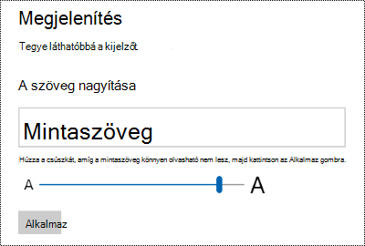 A Windows Könnyű kezelés beállításai a Szöveg nagyobb növelése csúszkával a Megjelenítés lapon