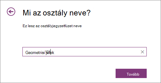 Írja be az osztályjegyzetfüzet nevét, és válassza a Tovább gombot.