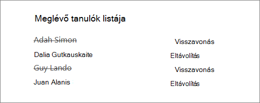 Az eltávolított tanulók neve át lesz húzva a meglévő tanulók listájáról, és mindegyikük mellett a Visszavonás és az Eltávolítás lehetőség található.